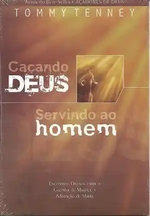 Caçando Deus, Servindo ao Homem