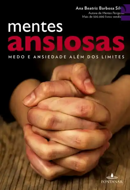 Mentes Ansiosas – Medo e Ansiedade Além do Normal