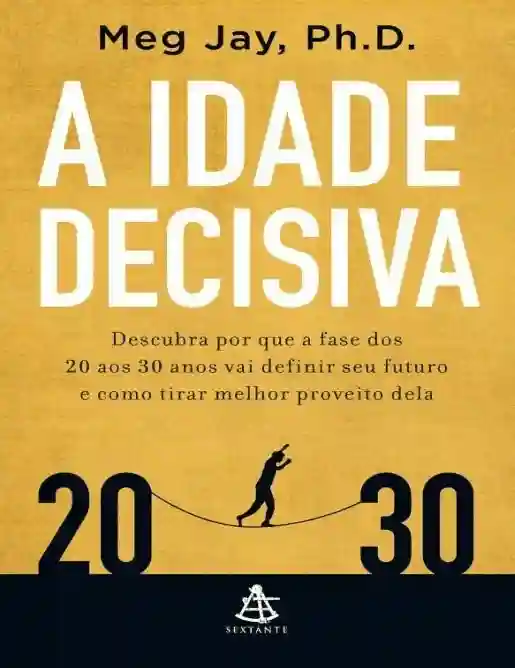 A idade decisiva 20_30