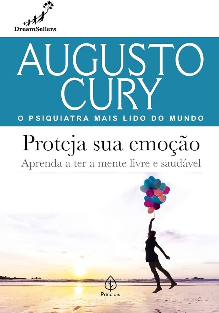 Proteja Sua Emoção - Augusto Cury