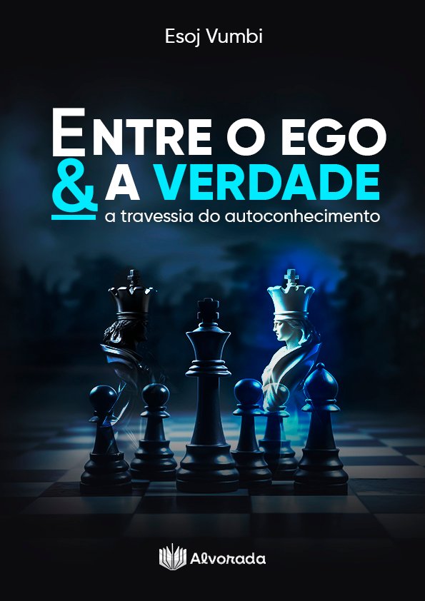 Entre o Ego & a Verdade - Esoj Vumbi